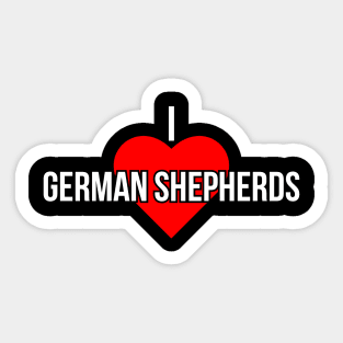 I love German Shepherds Sticker